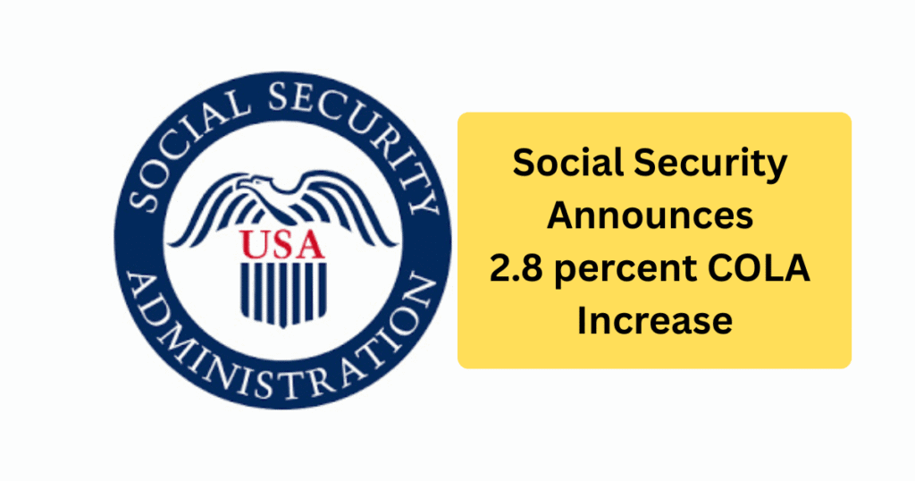 Social Security Announces 2.8 percent COLA Increase for Beneficiaries
