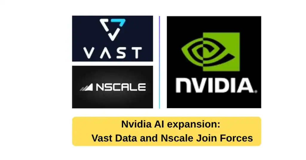 Nvidia AI expansion: Vast Data and Nscale Join Forces in a Global Cloud Growth 2025